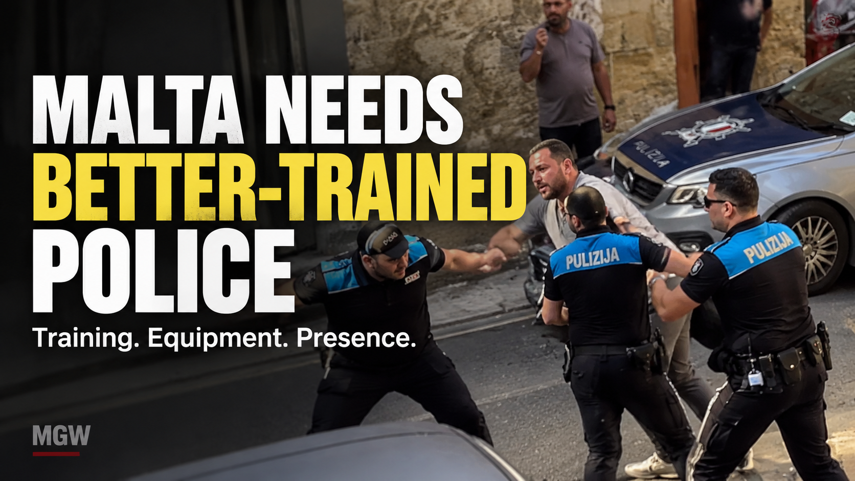 Malta Needs Better-Trained, Better-Equipped Police and Far More of Them on Our Streets